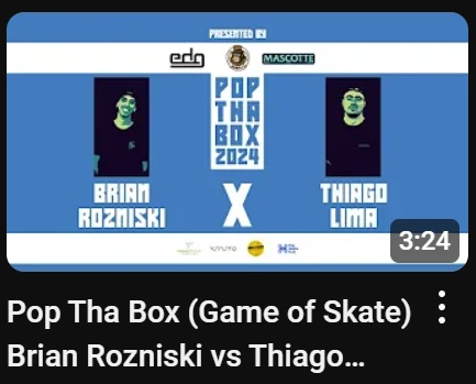 Pop Tha Box (Game of Skate) Brian Rozniski vs Thiago Lima